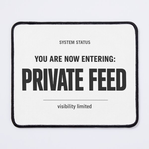 Item preview, You Are Now Entering: Private Feed Shirt – Muted IRL Internet Culture Tee designed and sold by POD DYNASTY | Original Print On Demand T-Shirt Graphics.