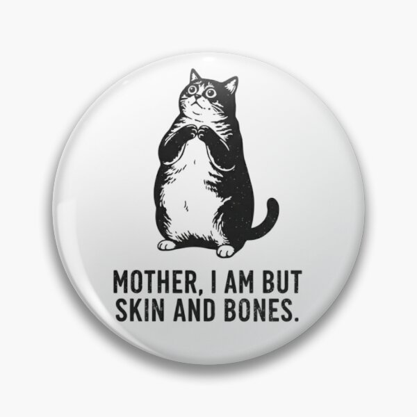 Item preview, Cat Mother I Am All Skin and Bones | Funny Dark Humor Cat Design designed and sold by MS Pod Studio.
