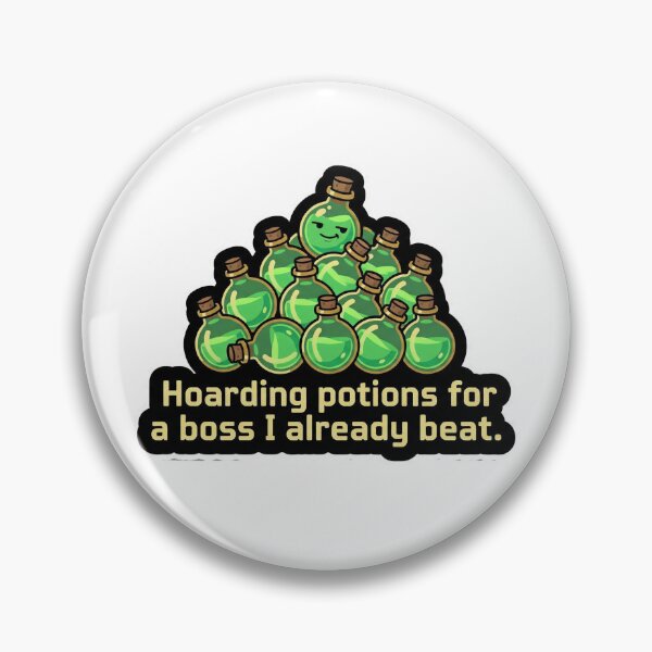Item preview, Hoarding Potions For A Boss I Already Beat RPG Gamer | LooseThoughts Original Sticker designed and sold by LooseThoughts.