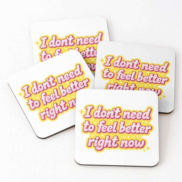 Item preview, I Don’t Need To Feel Better Right Now designed and sold by Paws and Ink Art.