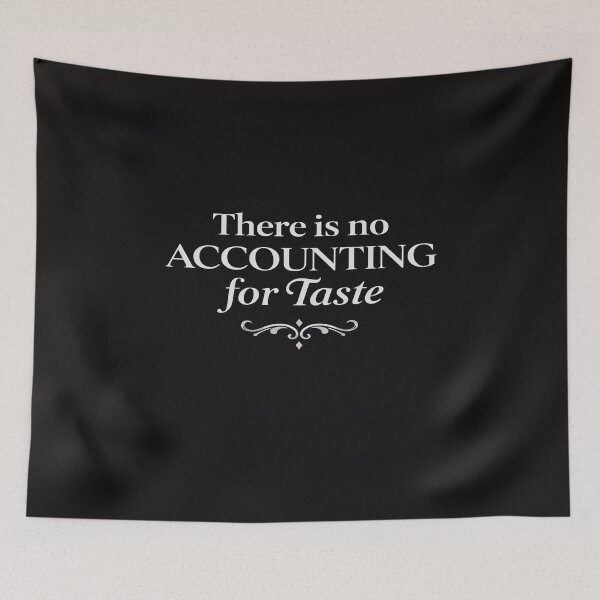 Item preview, There Is no Accounting for Taste designed and sold by MB-ENTERPRISES.