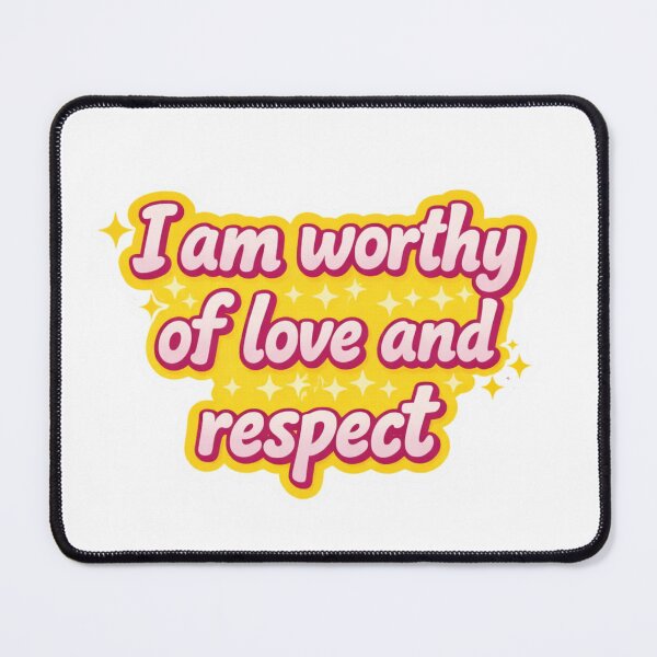 Item preview, I Am Worthy Of Love And Respect designed and sold by Paws and Ink Art.