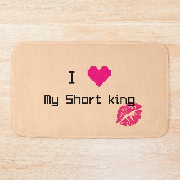 Item preview, I LOVE MY SHORT KING designed and sold by JuicyUS.