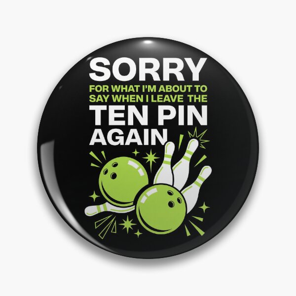 Item preview, Sorry For What I Say When I Leave The Ten Pin - Funny Bowling designed and sold by G350.