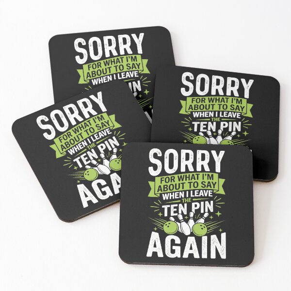 Item preview, Sorry For What I Say When I Leave The Ten Pin designed and sold by G350.