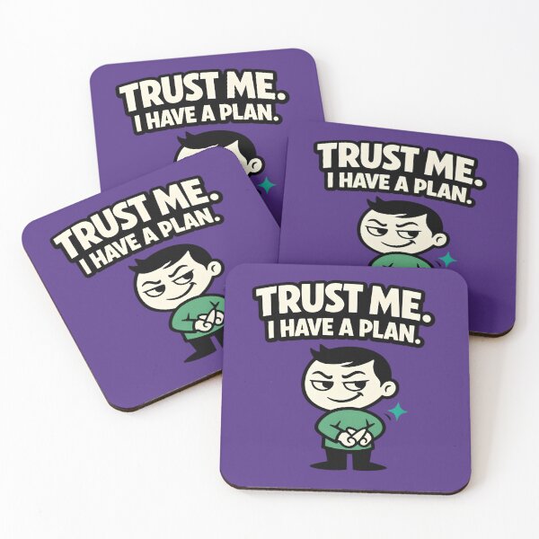 Item preview, Trust Me. I Have a Plan. – Funny Sarcastic Quote Design designed and sold by gavinroyal.