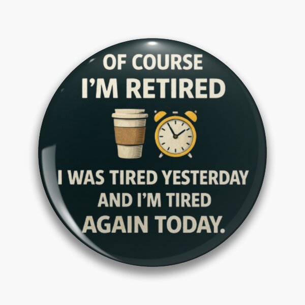 Item preview, Of Course I'm Retired Funny Tired Yesterday & Today Design designed and sold by Syrupulse.