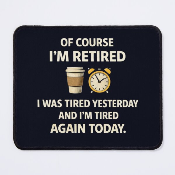 Item preview, Of Course I'm Retired Funny Tired Yesterday & Today Design designed and sold by Syrupulse.