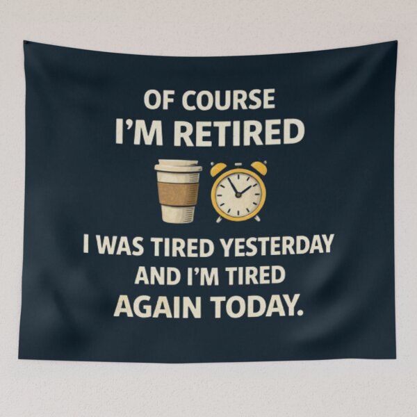 Item preview, Of Course I'm Retired Funny Tired Yesterday & Today Design designed and sold by Syrupulse.
