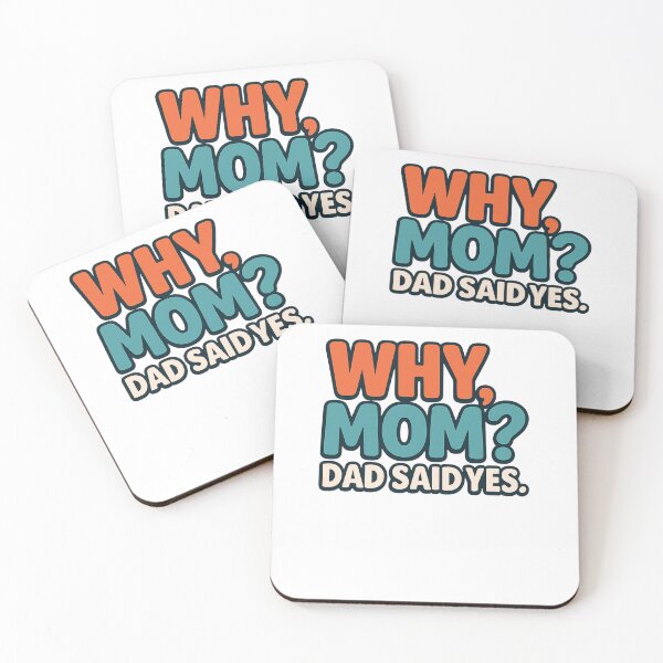 Item preview, Funny dad quote: Why Mom? Dad said yes. designed and sold by PRfoxy.