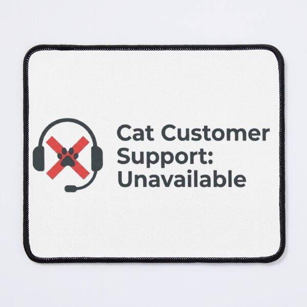 Item preview, Cat Customer Support Unavailable – Funny Cat Shirt designed and sold by Mafmoh.