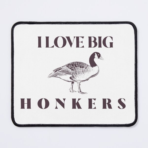 Item preview, I Love Big Honkers Goose Design 2.0 designed and sold by matts-meats.