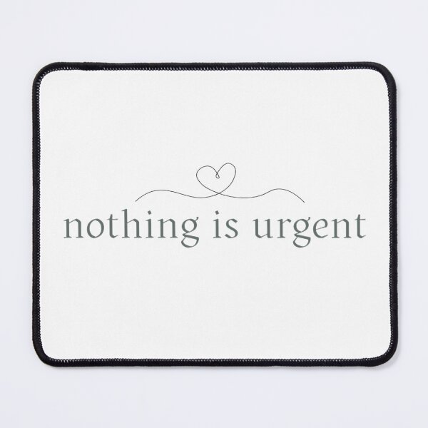 Item preview, Nothing Is Urgent – Minimalist Calm Quote designed and sold by ZEYCAT.