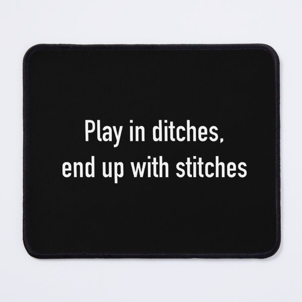 Item preview, Play in ditches designed and sold by Mountain-Point.