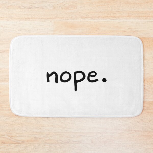Item preview, Nope. designed and sold by Normbot2000.