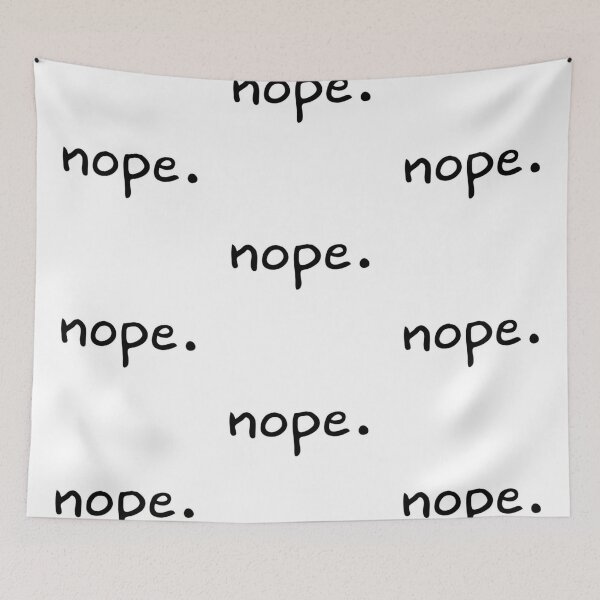 Item preview, Nope. designed and sold by Normbot2000.