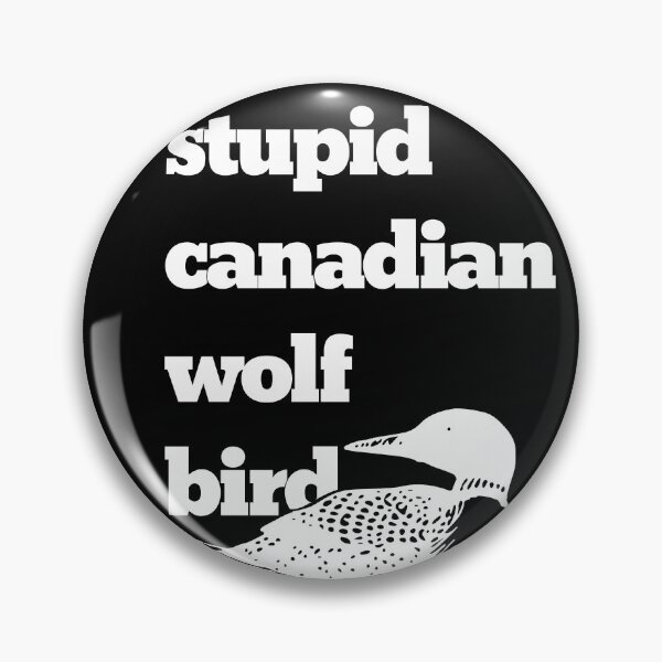 Item preview, Estúpido pájaro lobo canadiense | Rivalidad acalorada designed and sold by RandomNine.