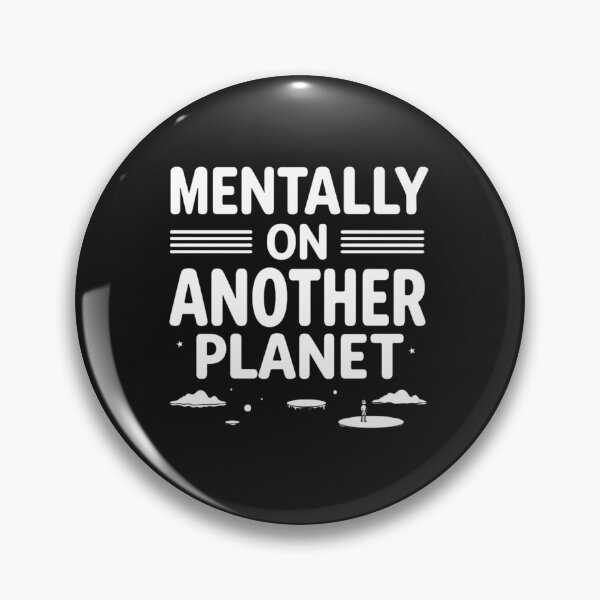 Item preview, Mentally on Another Planet – Funny Relatable Aesthetic Quote Design designed and sold by gavinroyal.