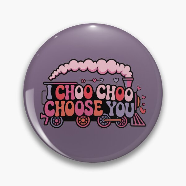 Item preview, CHOO CHOO, CHOOSE YOU MY LOVE! designed and sold by SharingLove.