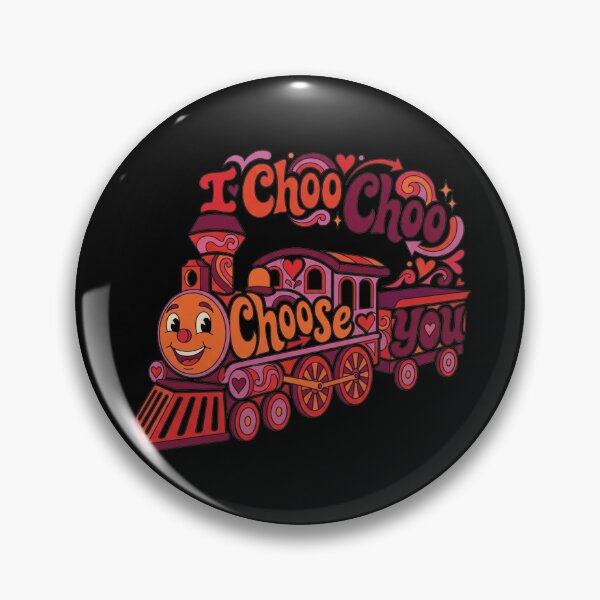 Item preview, I CHOO CHOO CHOOSE YOU! designed and sold by SharingLove.