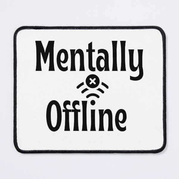 Item preview, Mentally Offline Sticker – Funny Introvert Mental Break Quote designed and sold by GOTCHO1.