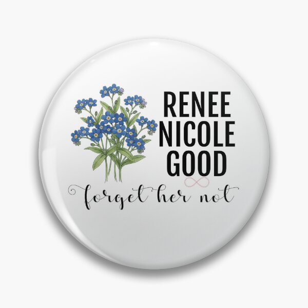 Item preview, Justice for Renee Nicole good forget her not  designed and sold by Ash Mary's Designs.