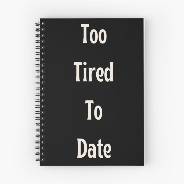 Item preview, Too Tired To Date – Relatable Single Life Sticker designed and sold by GOTCHO1.