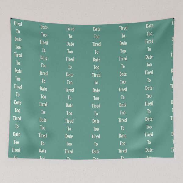 Item preview, Too Tired To Date – Relatable Single Life Sticker designed and sold by GOTCHO1.