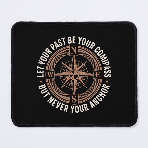 Item preview, Let Your Past Be Your Compass But Never Your Anchor  designed and sold by AniArtPL.
