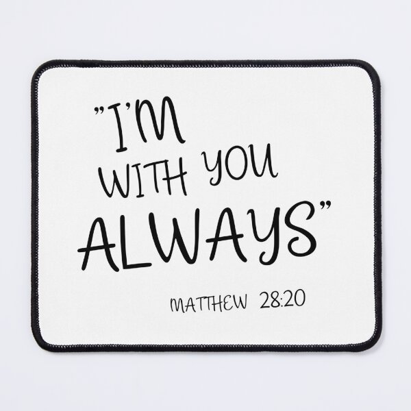 Item preview, I'm With You Always designed and sold by BelieversOTW.