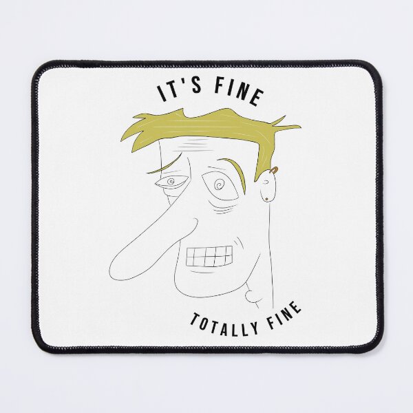 Item preview, It's fine, totally fine man - ironic designed and sold by PenandFox.