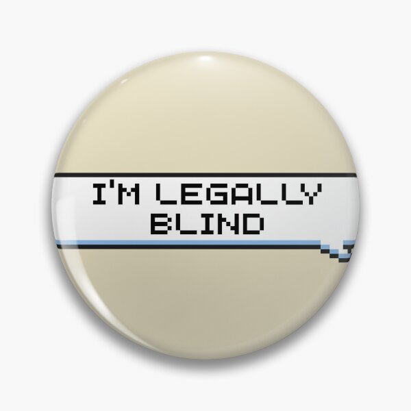 Item preview, Im Legally Blind Sticker designed and sold by Potato Quality Prints.