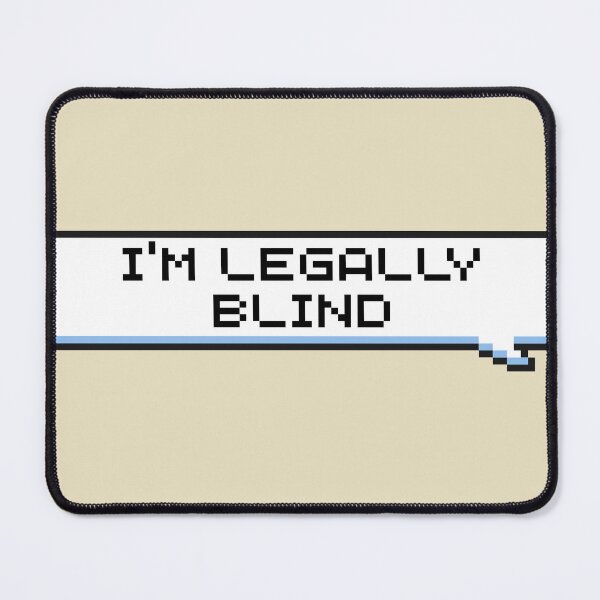 Item preview, Im Legally Blind Sticker designed and sold by Potato Quality Prints.