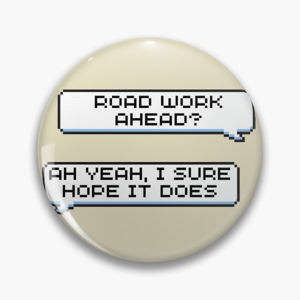 Item preview, Road Work Ahead? Ah Yeah, I Sure Hope It Does Sticker designed and sold by Potato Quality Prints.
