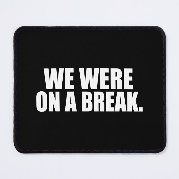 Item preview, Were On A Break Friends designed and sold by Screen Lore.