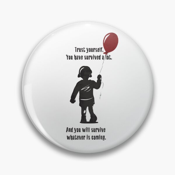 Item preview, Trust yourself. You have survived a lot. And you will survive whatever is coming. designed and sold by veibone.