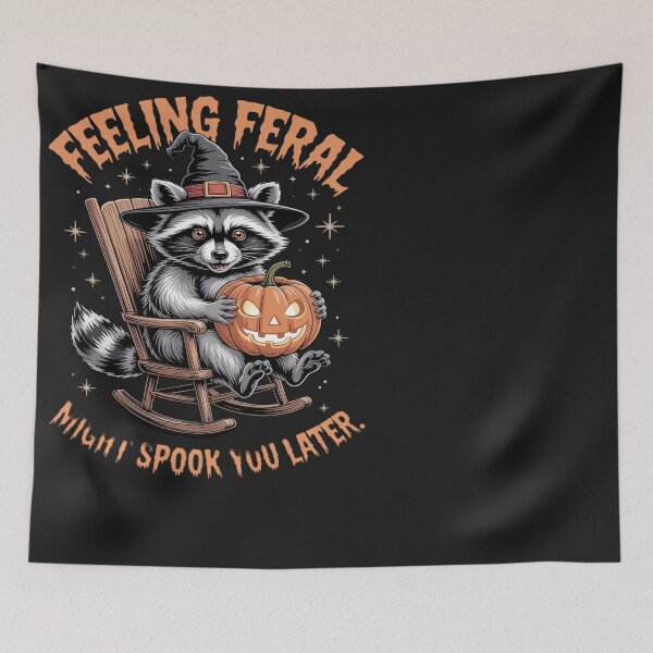 Item preview, Feeling Feral Might Spook You Later designed and sold by BlueCreator-inc.