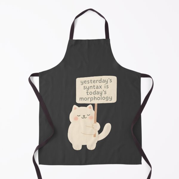 Item preview, Yesterday’s Syntax Is Today’s Morphology – Cute Linguistics Cat Protest Sign designed and sold by Nerd Romance Café.