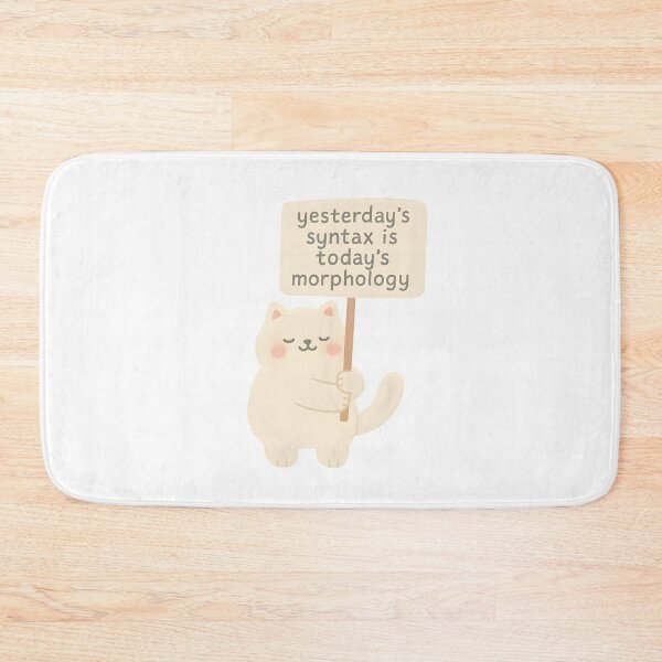 Item preview, Yesterday’s Syntax Is Today’s Morphology – Cute Linguistics Cat Protest Sign designed and sold by Nerd Romance Café.