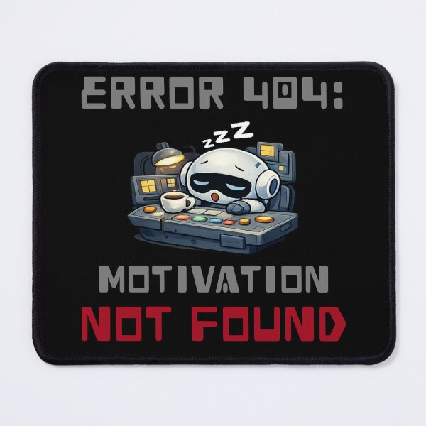Item preview, ERROR 404: Motivation NOT FOUND designed and sold by TrendyTees71.