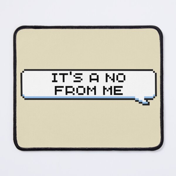 Item preview, It's a No From Me Sticker designed and sold by Potato Quality Prints.
