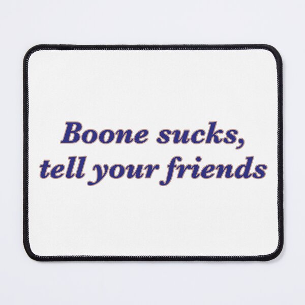Item preview, Boone sucks, tell your friends designed and sold by sav.