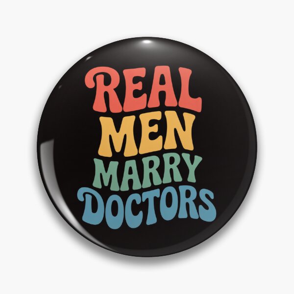 Item preview, Real Men Marry Doctors Doctor's Day Doctors designed and sold by cherylbartlett.