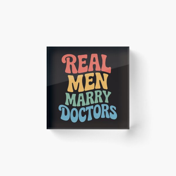 Item preview, Real Men Marry Doctors Doctor's Day Doctors designed and sold by cherylbartlett.