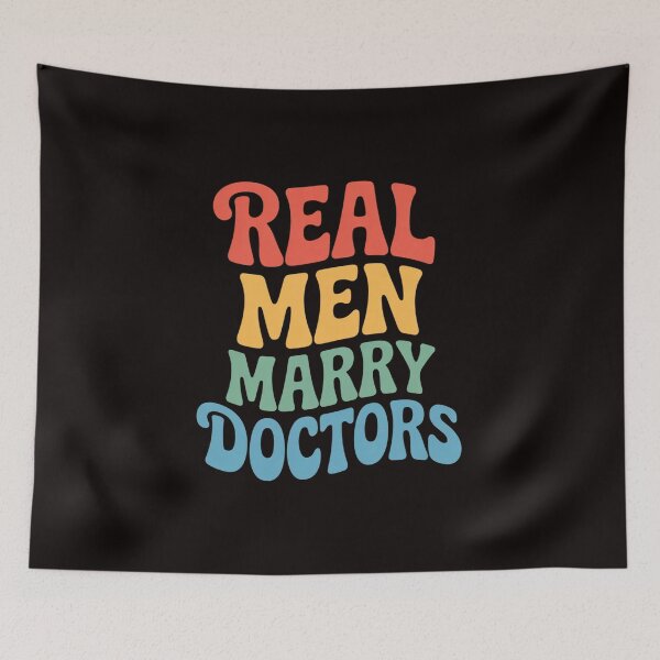 Item preview, Real Men Marry Doctors Doctor's Day Doctors designed and sold by cherylbartlett.