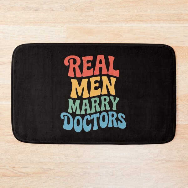 Item preview, Real Men Marry Doctors Doctor's Day Doctors designed and sold by cherylbartlett.