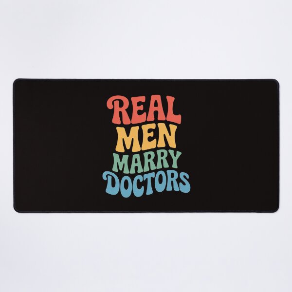 Item preview, Real Men Marry Doctors Doctor's Day Doctors designed and sold by cherylbartlett.