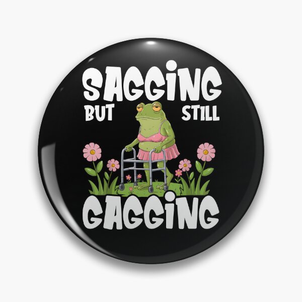 Item preview, Sagging But Still Gagging Funny Frog Meme designed and sold by Torionrad.