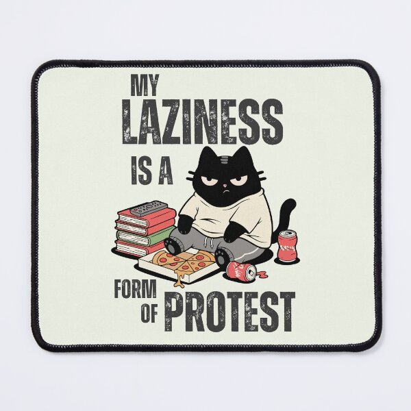 Item preview, My Laziness Is A Form Of Protest - Black Scowl Anti Work Cat designed and sold by IAPICTURE.