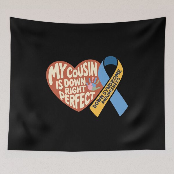 Item preview, My Cousin Is Down Right Perfect - Down Syndrome Awareness designed and sold by joedavila.